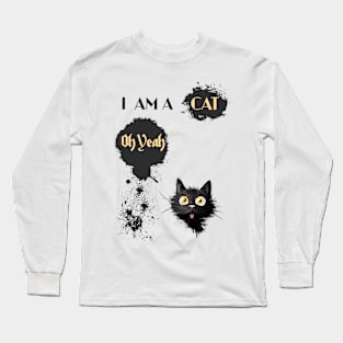 I AM A CAT Oh Yeah Long Sleeve T-Shirt